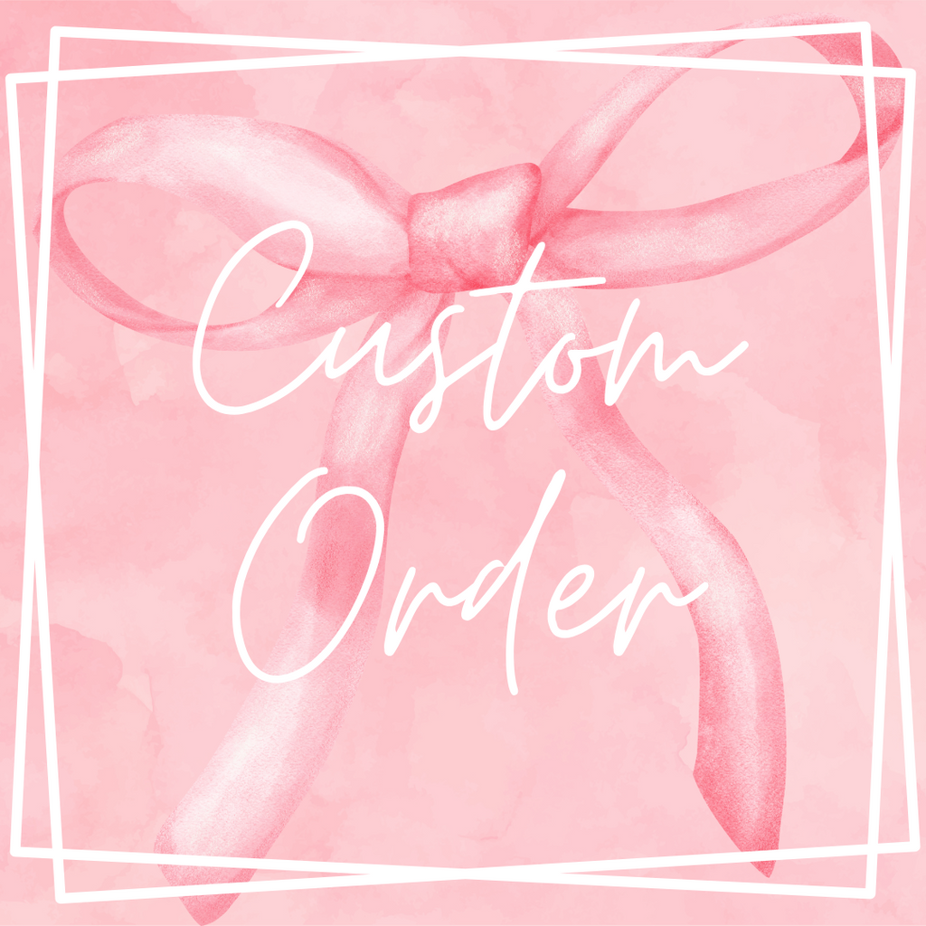 Custom Order: Bridal Shower